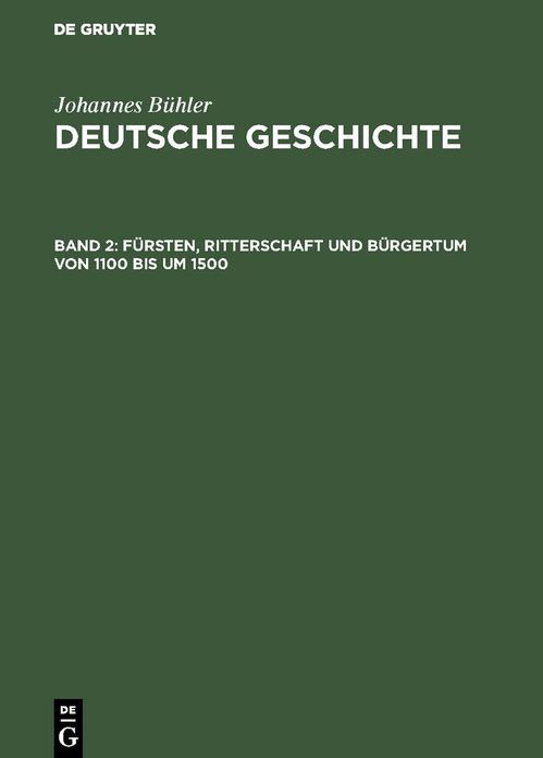 Fürsten, Ritterschaft und Bürgertum von 1100 bis Um 1500: Aus: Deutsche Geschichte, Bd. 2