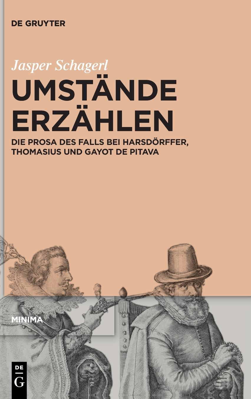 Umstände erzählen: Kasuistische Verfahren bei Harsdörffer, Thomasius und Gayot de Pitaval