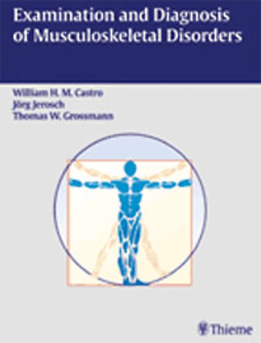 Examination and Diagnosis of Musculoskeletal Disorders: History - Physical Examination - Imaging Techniques - Arthroscopy