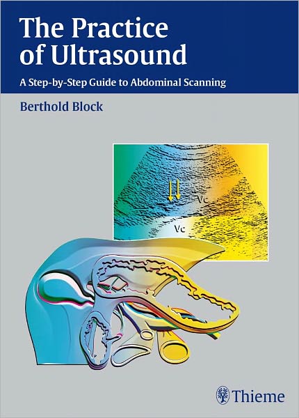Practice of Ultrasound: A Step-by-Step Guide to Abdominal Scanning: A Step-by-Step Guide to Abdominal Scanning