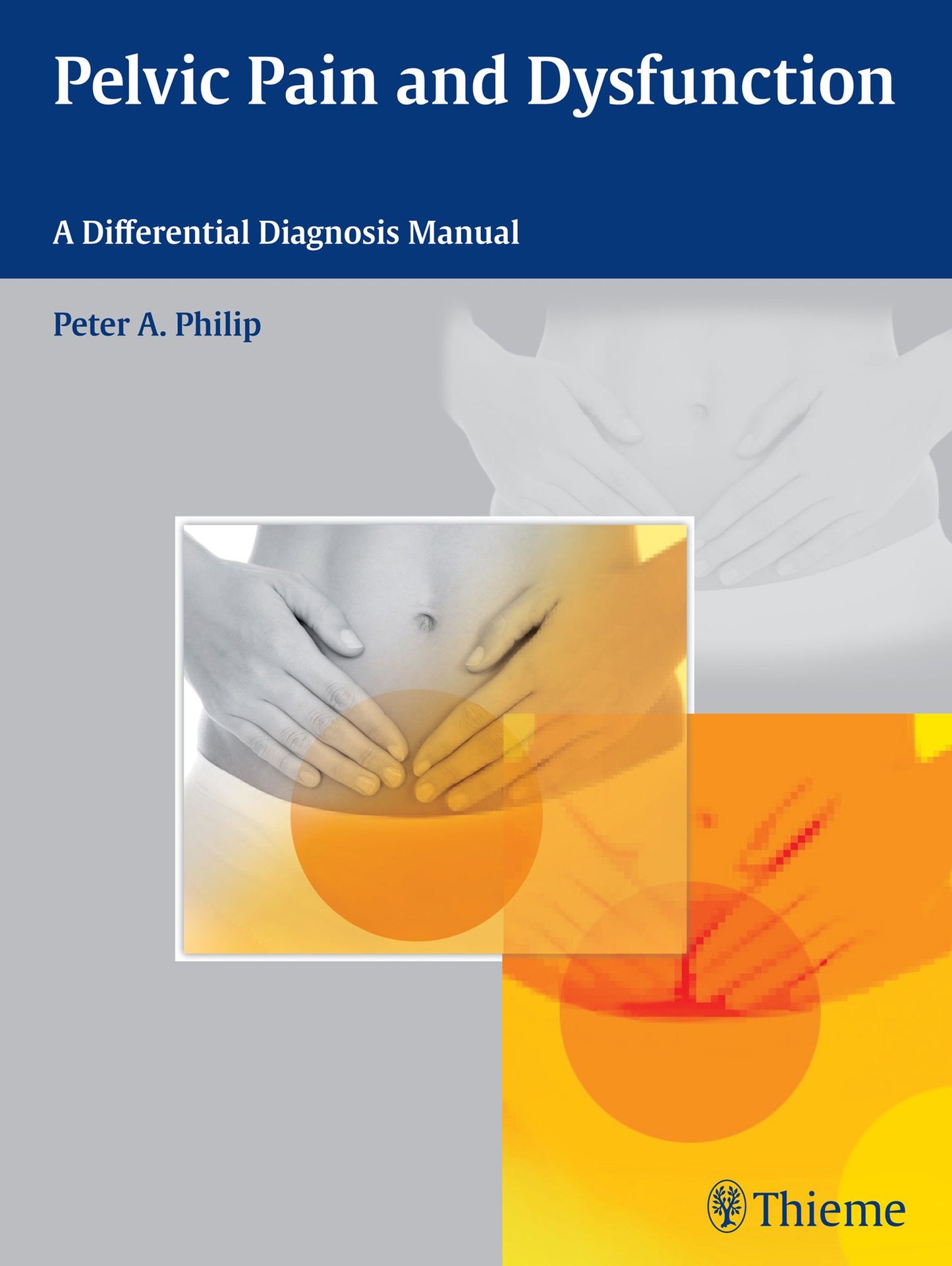 Pelvic Pain and Dysfunction: A Differential Diagnosis Manual