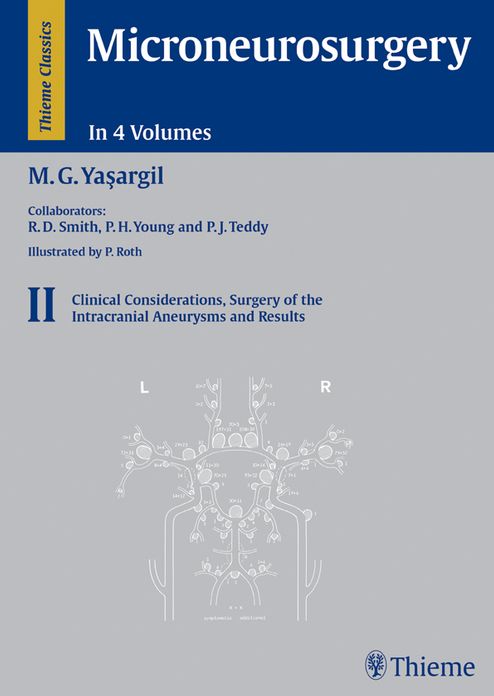 Microneurosurgery, Volume II: Clinical Considerations, Surgery of the Intracranial Aneurysms and Results
