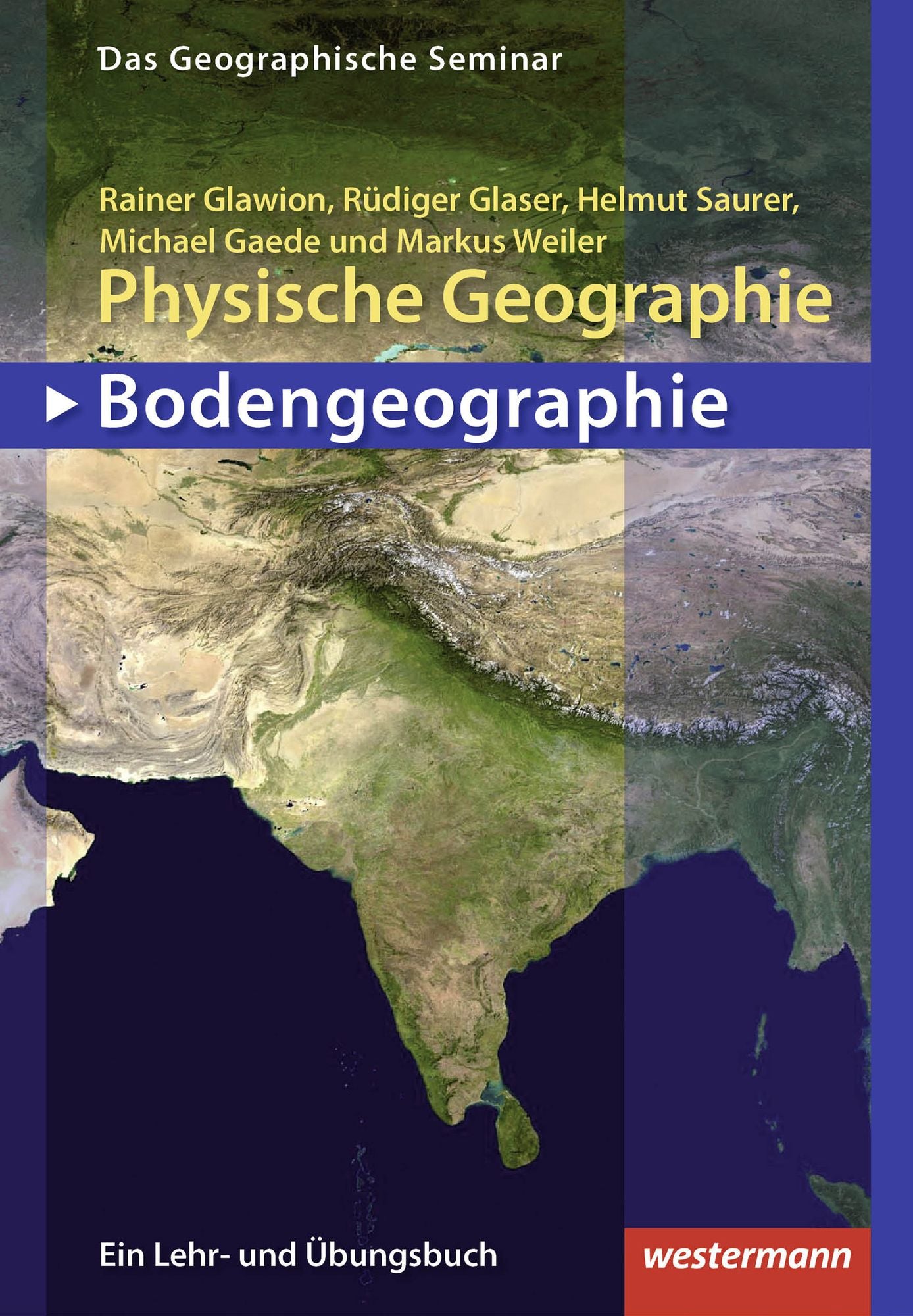 Physische Geographie - Bodengeographie: Ein Lehr- und Übungsbuch