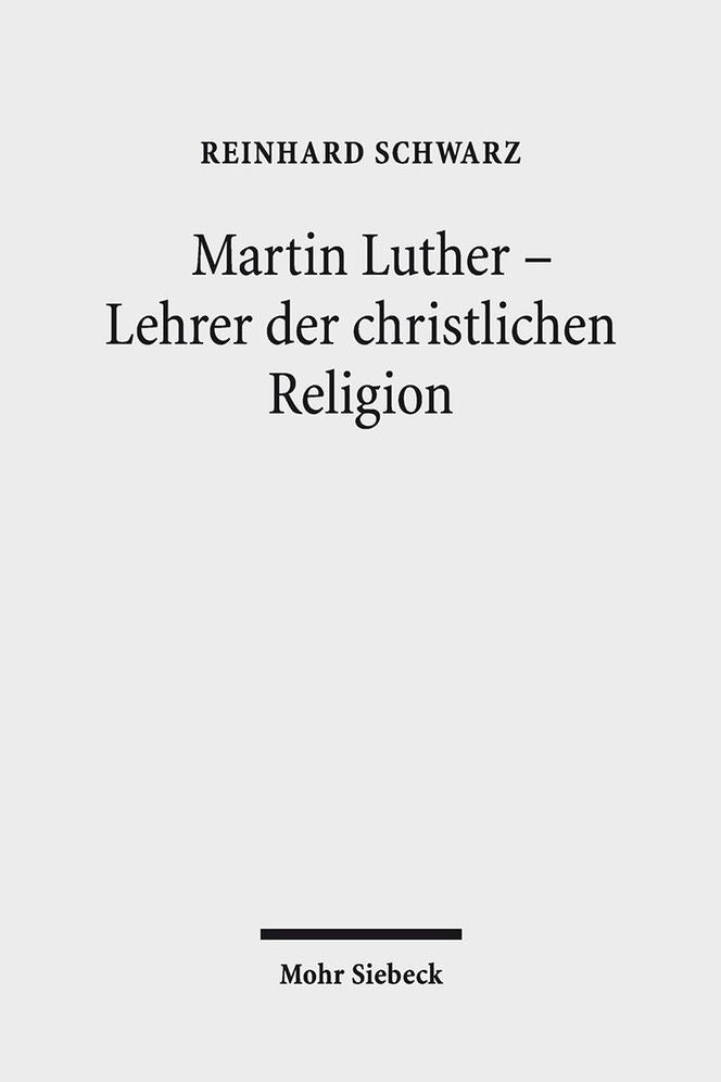 Martin Luther - Lehrer der christlichen Religion
