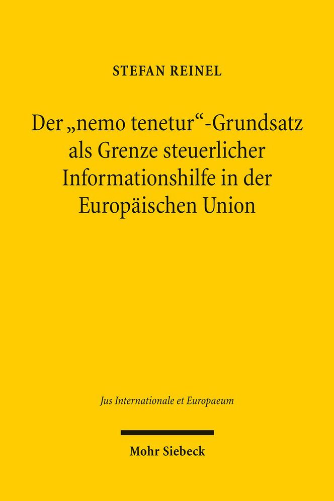 Der 'nemo tenetur'-Grundsatz als Grenze steuerlicher Informationshilfe in der Europaischen Union: Zugleich ein Beitrag zu Geltung und Umfang von 'nemo tenetur' innerhalb der Europaischen Union