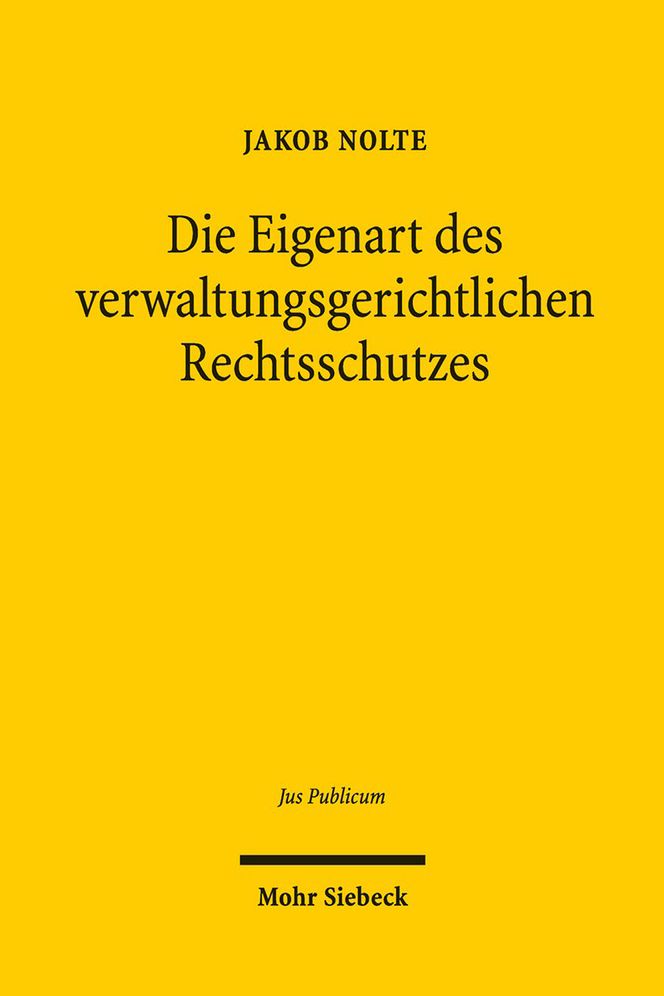 Die Eigenart des verwaltungsgerichtlichen Rechtsschutzes: Grund und Grenzen der Anwendung des Zivilprozessrechts im Verwaltungsprozess