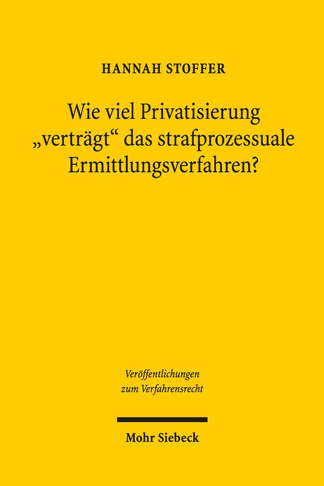 Wie viel Privatisierung 'vertragt' das strafprozessuale Ermittlungsverfahren?: Eine Untersuchung zur Zulassigkeit privater Beweisbeschaffung und zur Verwertbarkeit auf diese Weise erlangter Beweismittel im Strafverfahren