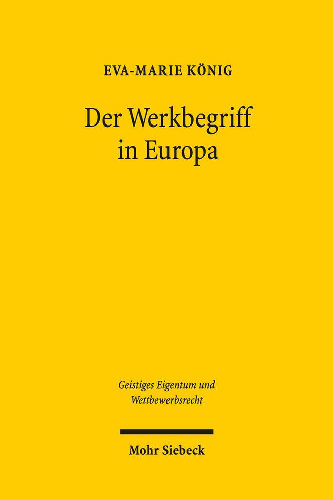 Der Werkbegriff in Europa: Eine rechtsvergleichende Untersuchung des britischen, franzosischen und deutschen Urheberrechts