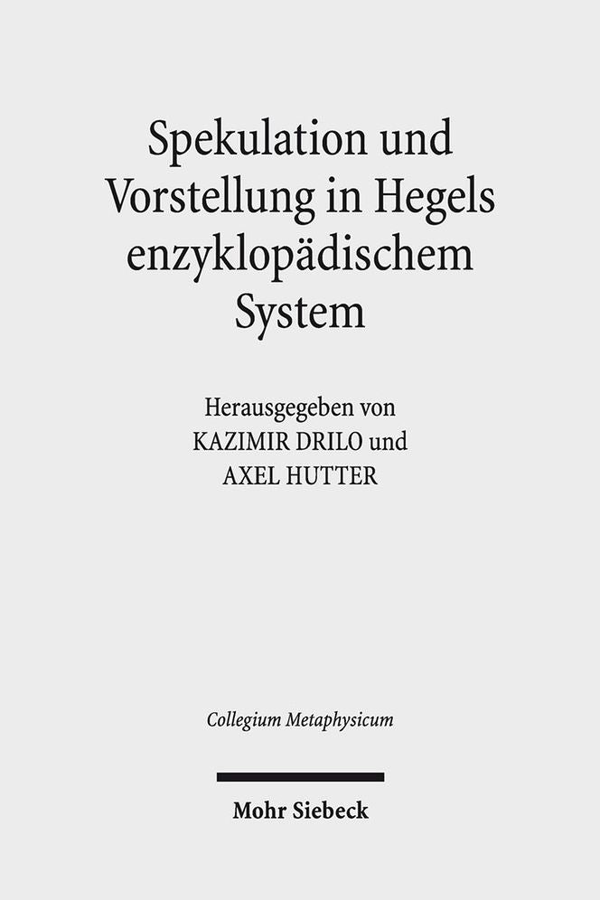 Spekulation und Vorstellung in Hegels enzyklopadischem System