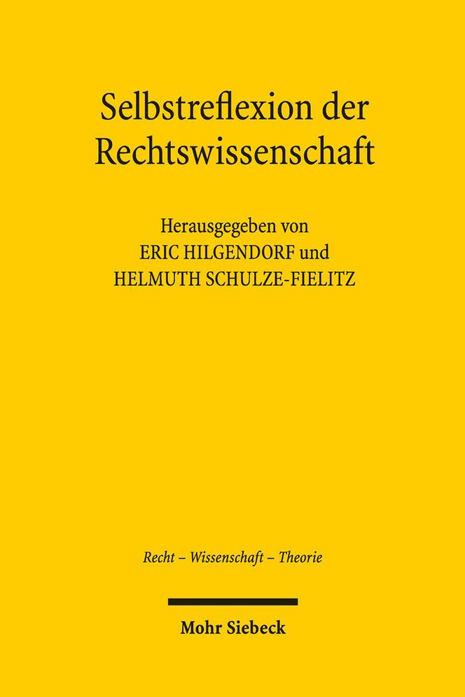 Selbstreflexion der Rechtswissenschaft: Beitrage der Wurzburger Tagung vom 20.-21. September 2013
