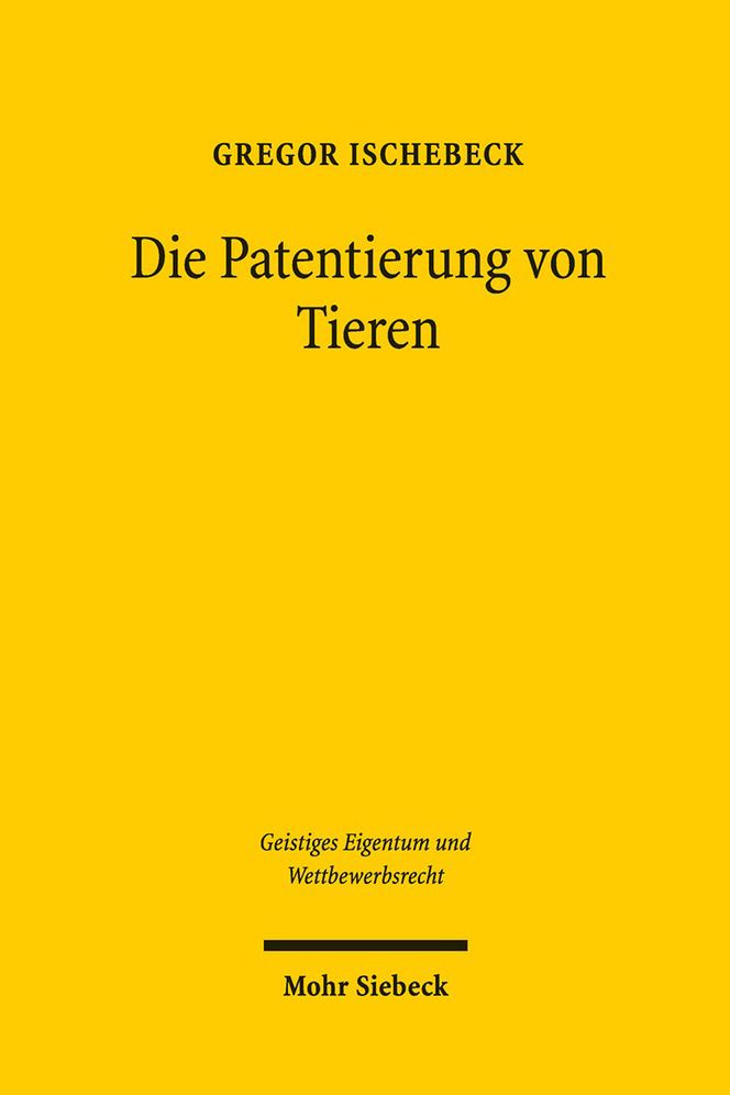 Die Patentierung von Tieren: Der Schutz geistigen Eigentums fur Erfindungen in der Tierzucht im Rahmen der Biopatentrichtlinie 98/44/EG