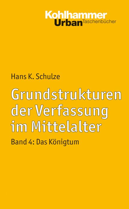 Grundstrukturen der Verfassung im Mittelalter: Band 4: Das Konigtum