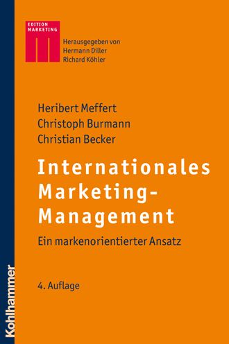 Internationales Marketing-Management: Ein markenorientierter Ansatz