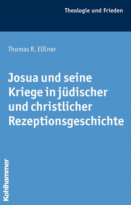 Josua und seine Kriege in judischer und christlicher Rezeptionsgeschichte