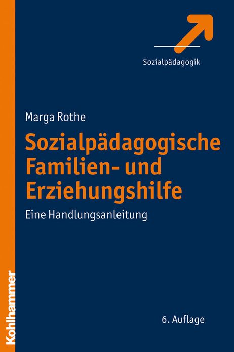 Sozialpadagogische Familien- und Erziehungshilfe: Eine Handlungsanleitung