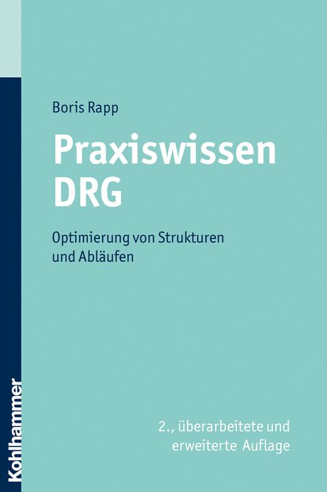 Praxiswissen DRG: Optimierung von Strukturen und Ablaufen