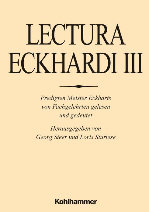 Lectura Eckhardi: Predigten Meister Eckharts von Fachgelehrten gelesen und gedeutet