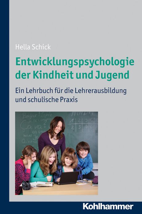 Entwicklungspsychologie der Kindheit und Jugend: Ein Lehrbuch fur die Lehrerausbildung und schulische Praxis