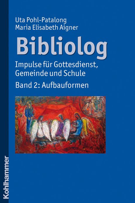 Bibliolog: Impulse fur Gottesdienst, Gemeinde und Schule. Band 2: Aufbauformen