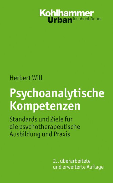 Psychoanalytische Kompetenzen: Standards und Ziele fur die psychotherapeutische Ausbildung und Praxis