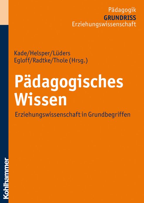 Padagogisches Wissen: Erziehungswissenschaft in Grundbegriffen