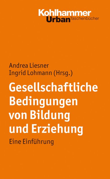 Gesellschaftliche Bedingungen von Bildung und Erziehung: Eine Einfuhrung