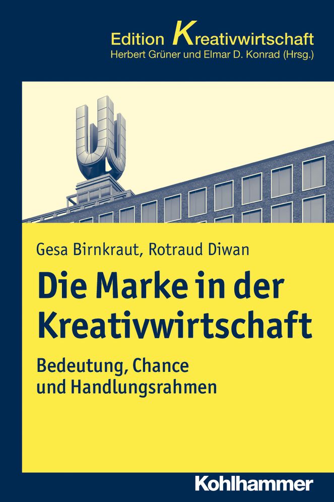 Die Marke in der Kreativwirtschaft: Bedeutung, Chance und Handlungsrahmen