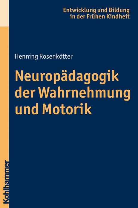 Motorik und Wahrnehmung im Kindesalter: Eine neuropadagogische Einfuhrung