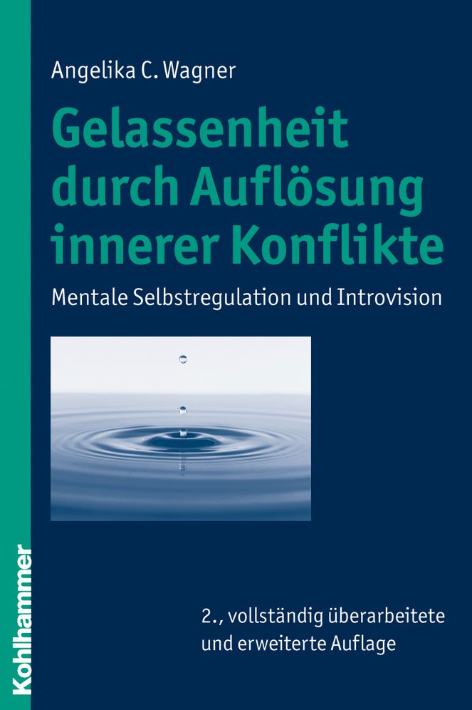 Gelassenheit durch Auflosung innerer Konflikte: Mentale Selbstregulation und Introvision