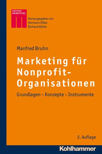 Marketing fur Nonprofit-Organisationen: Grundlagen - Konzepte - Instrumente