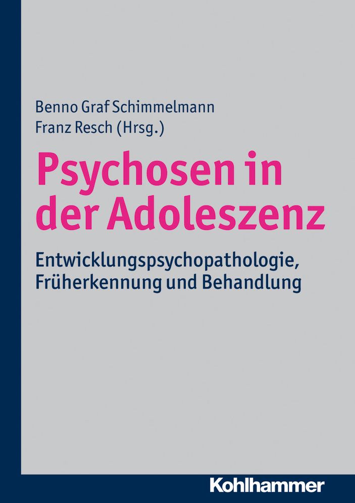 Psychosen in der Adoleszenz: Entwicklungspsychopathologie, Fruherkennung und Behandlung