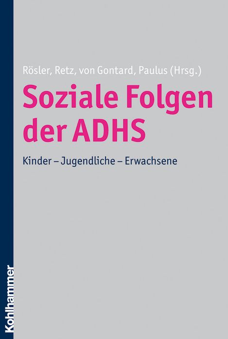 Soziale Folgen der ADHS: Kinder - Jugendliche - Erwachsene