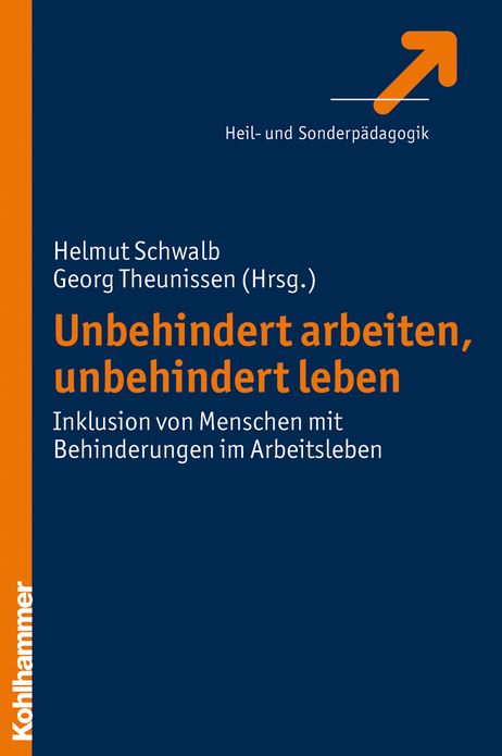Unbehindert arbeiten, unbehindert leben: Inklusion von Menschen mit Behinderungen im Arbeitsleben