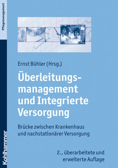 Uberleitungsmanagement und Integrierte Versorgung: Brucke zwischen Krankenhaus und nachstationarer Versorgung