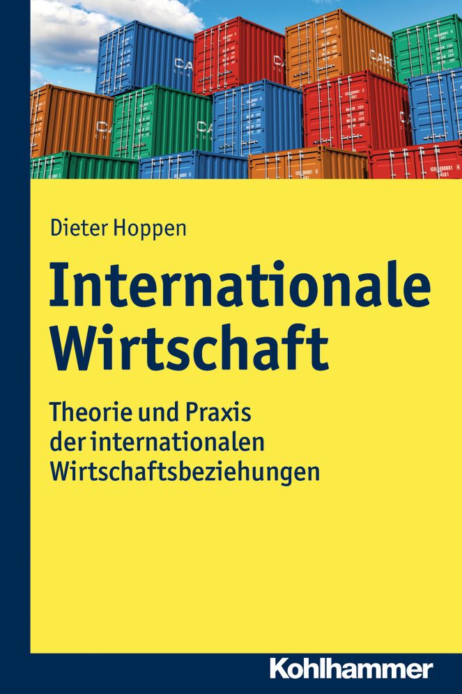 Internationale Wirtschaft: Theorie und Praxis der internationalen Wirtschaftsbeziehungen