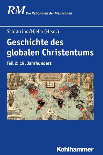 Geschichte des globalen Christentums: Teil 2: 19. Jahrhundert
