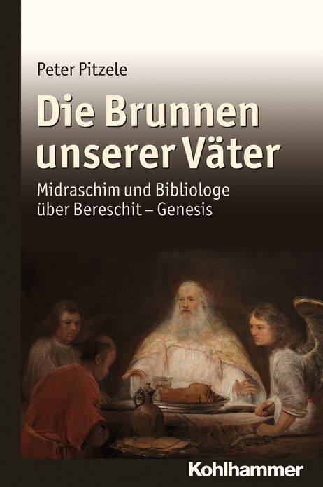Die Brunnen unserer Vater: Midraschim und Bibliologe uber Bereschit - Genesis