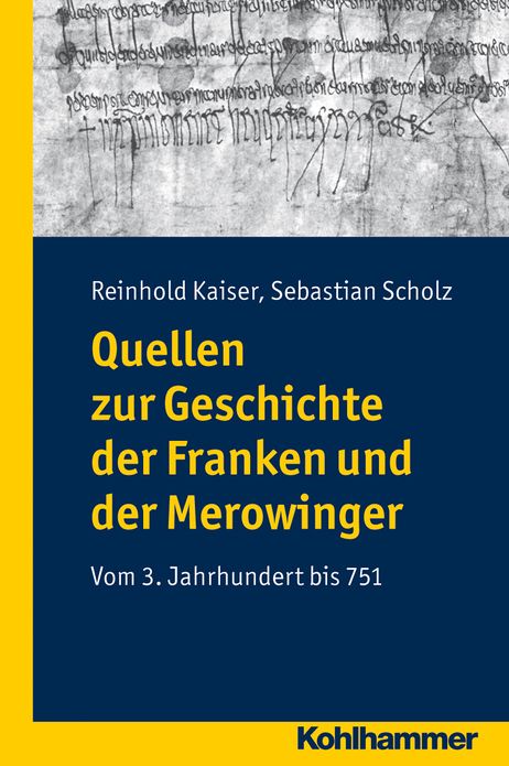 Quellen zur Geschichte der Franken und der Merowinger: Vom 3. Jahrhundert bis 751