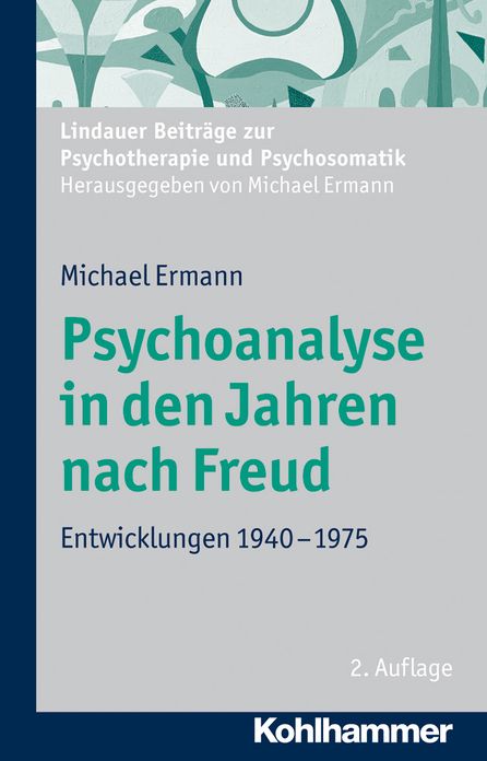 Psychoanalyse in den Jahren nach Freud: Entwicklungen 1940-1975