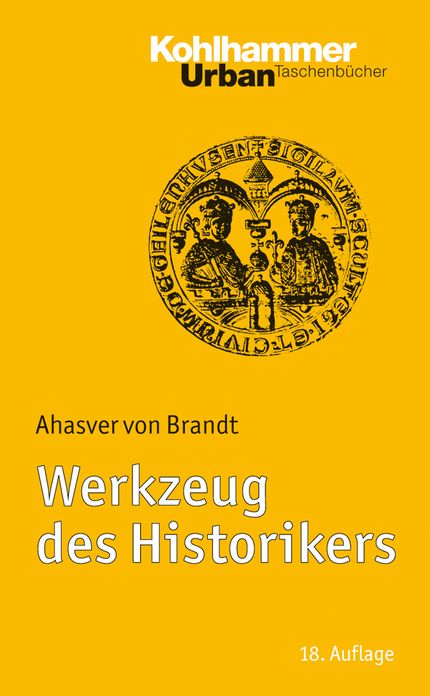 Werkzeug des Historikers: Eine Einfuhrung in die Historischen Hilfswissenschaften.Mit Literaturnachtragen von Franz Fuchs