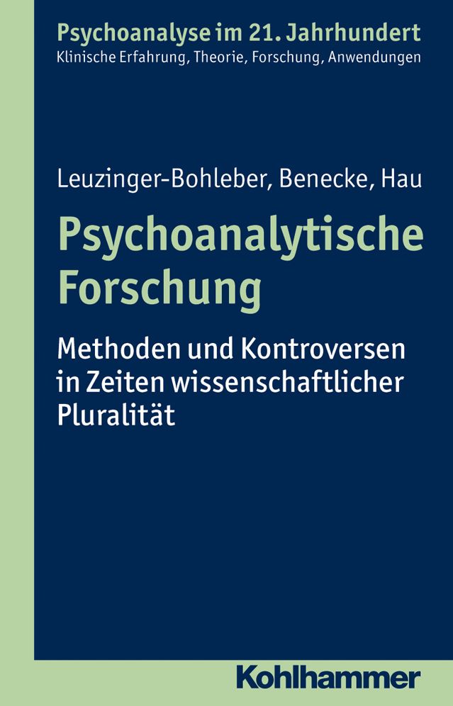 Psychoanalytische Forschung: Methoden und Kontroversen in Zeiten wissenschaftlicher Pluralitat