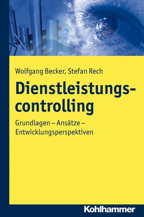 Dienstleistungscontrolling: Grundlagen - Ansatze - Entwicklungsperspektiven