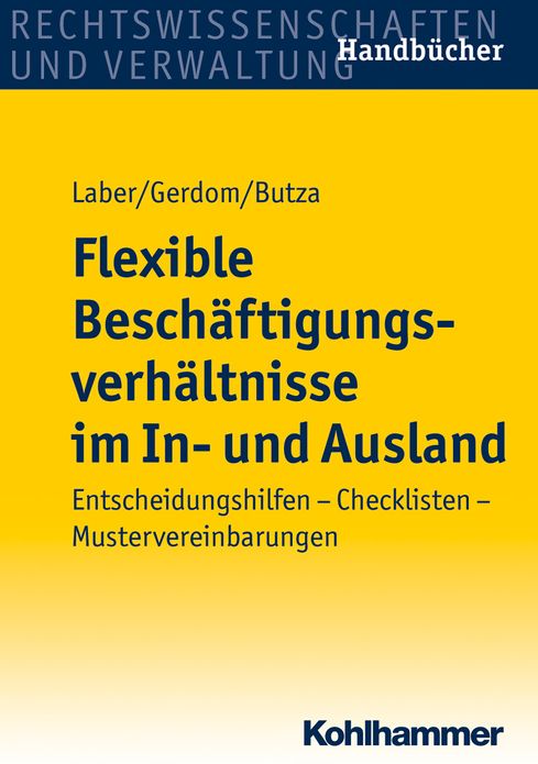Flexible Beschaftigungsverhaltnisse im In- und Ausland: Entscheidungshilfen - Checklisten - Mustervereinbarungen