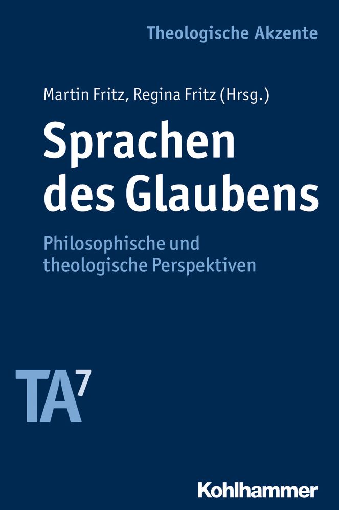 Sprachen des Glaubens: Philosophische und theologische Perspektiven. Band 7