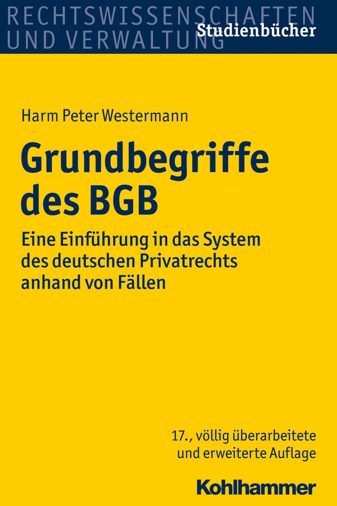 Grundbegriffe des BGB: Eine Einfuhrung in das System des deutschen Privatrechts anhand von Fallen