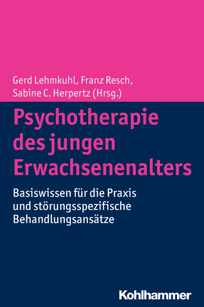 Psychotherapie des jungen Erwachsenenalters: Basiswissen fur die Praxis und storungsspezifische Behandlungsansatze