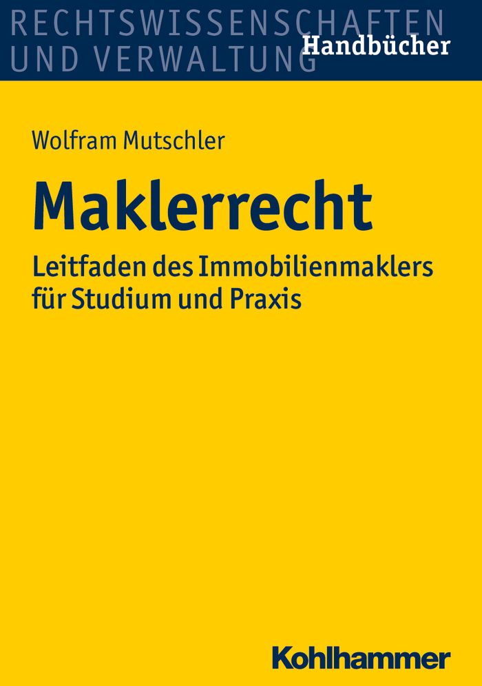 Maklerrecht: Leitfaden des Immobilienmaklers fur Studium und Praxis