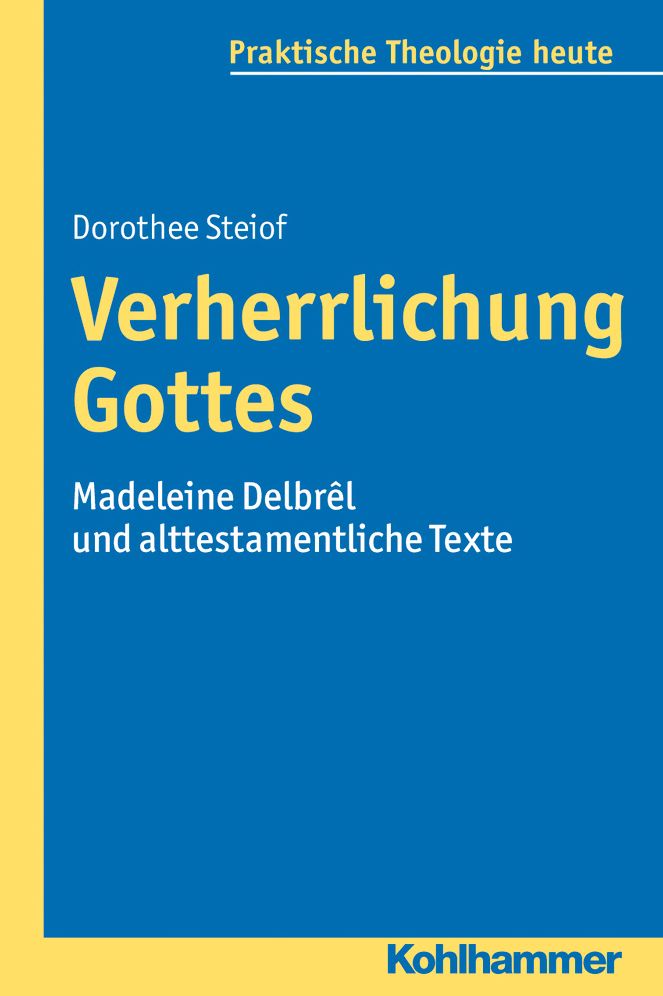 Verherrlichung Gottes: Madeleine Delbrel und alttestamentliche Texte