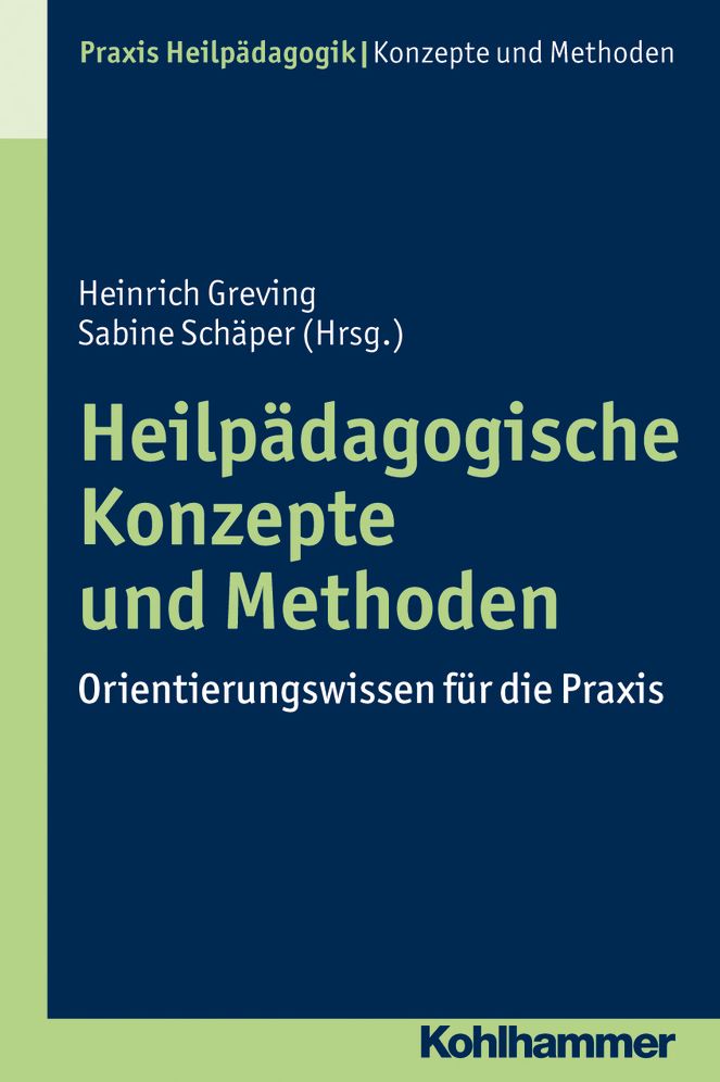 Heilpadagogische Konzepte und Methoden: Orientierungswissen fur die Praxis edited by Heinrich Greving and Sabine Schaper