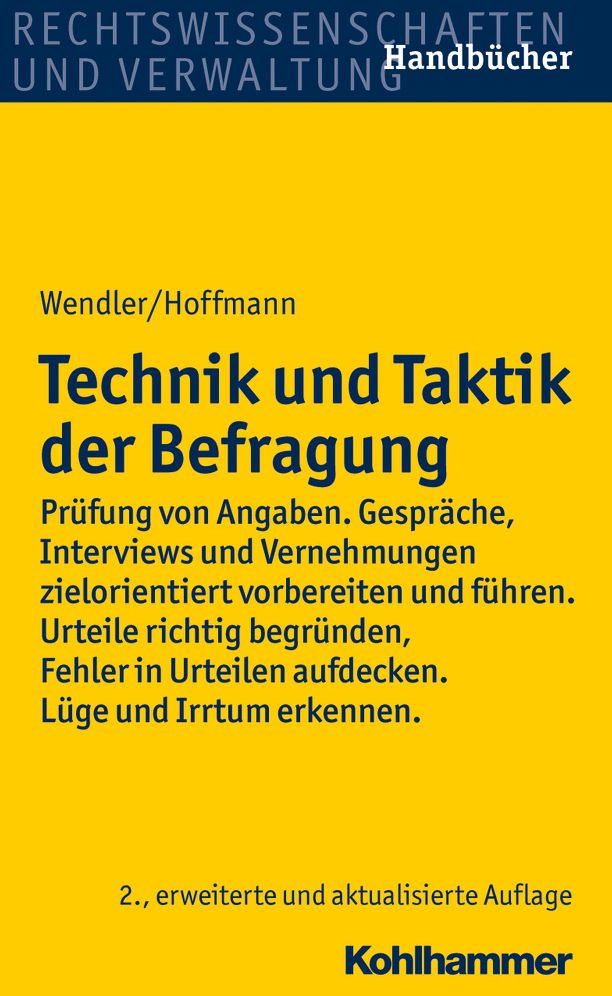 Technik und Taktik der Befragung: Prufung von Angaben. Gesprache, Interviews und Vernehmungen zielorientiert vorbereiten und fuhren. Urteile richtig begrunden, Fehler in Urteilen aufdecken. Luge und Irrtum erkennen.